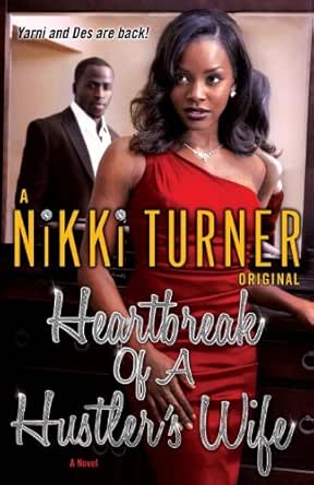Heartbreak Of A Hustler S Wife A Novel Huster S Wife Book 3 Kindle Edition By Turner Nikki Literature Fiction Kindle Ebooks Amazon Com