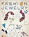 Fashion Jewelry: A Beginner's Guide to Jewelry Making by Courtney Legenhausen