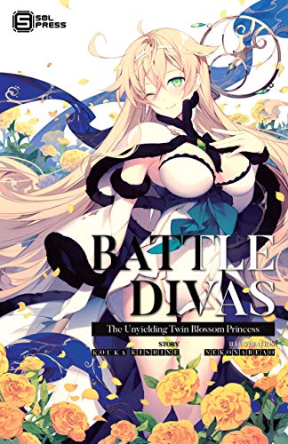 [B.O.O.K] Battle Divas: The Unyielding Twin Blossom Princess (Light Novel) Vol. 3 [R.A.R]