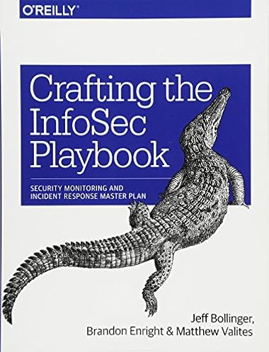 Crafting the InfoSec Playbook: Security Monitoring and Incident Response Master Plan