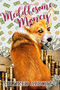 Meddlesome Money (Cozy Corgi Mysteries Book 13) by [Abbott, Mildred]