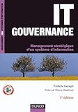 IT Gouvernance - 3ème édition: Management stratégique d'un système d'information (InfoPro) (French Edition) by 