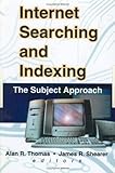 Internet Searching and Indexing : The Subject Approach, , 0789010305