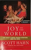 Paperback Joy to the World: How Christ's Coming Changed Everything (and Still Does) Book