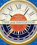 Time and Navigation: The Untold Story of Getting from Here to There by 