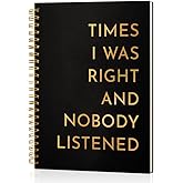 Msticey Times I Was Right And Nobody Listened 160 Blank Pages Gold Foil Hardcover Spiral Notebook, Funny Gag Gift for Coworker Family friends, Humor Retirement Gift for Employee, Appreciation Gift