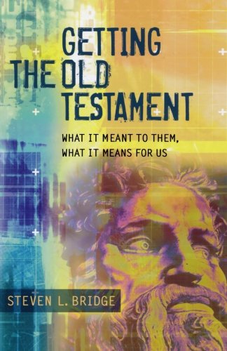 Getting the Old Testament: What It Meant to Them, What It Means for Us