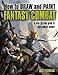 How to Draw and Paint Fantasy Combat: A Step-by-Step Guide to Epic Combat Scenes