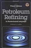 Petroleum Refining in Nontechnical Language Third Edition (Pennwell Nontechnical Series)