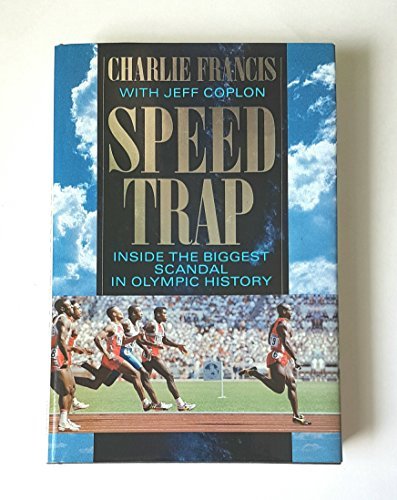 Speed Trap : Inside the Biggest Scandal in Olympic History