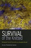 Survival of the Knitted: Immigrant Social Networks in a Stratified World, Vilna Bashi, 0804740895