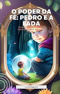 Livro O poder da fé: Pedro e a fada: Um conto encantador sobre como nunca desistir dos seus sonhos