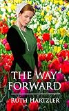 The Way Forward: Amish Romance (The Amish Millers Get Married Book 2) by Ruth Hartzler