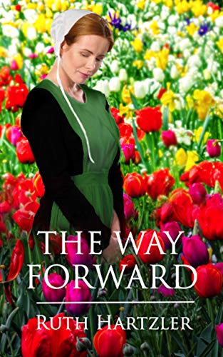 The Way Forward: Amish Romance (The Amish Millers Get Married Book 2) by Ruth Hartzler
