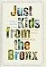 Just Kids from the Bronx: Telling It the Way It Was: An Oral History by Arlene Alda