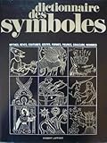 Dictionnaire des symboles: Mythes, rêves, coutumes, gestes, formes, figures, couleurs, nombres (Fr by 