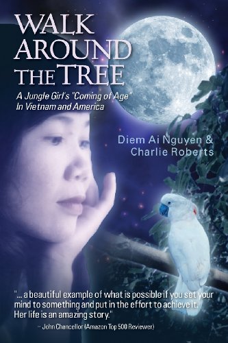 WALK AROUND THE TREE: THE END OF WAR IN VIETNAM AS SEEN THROUGH THE EYES OF A CHILD