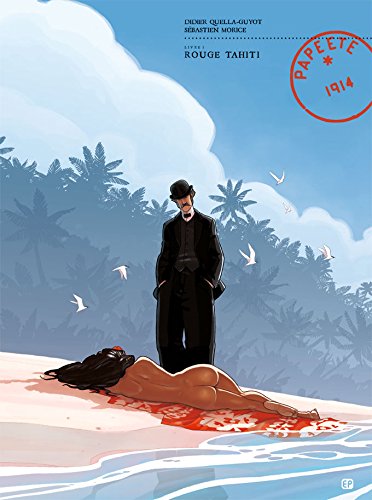 Papeete 1914, Tome 1 : Rouge Tahiti by 
