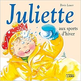 Juliette Aux Sports D Hiver Juliette 17 Lauer Doris 9782244491172 Amazon Com Books