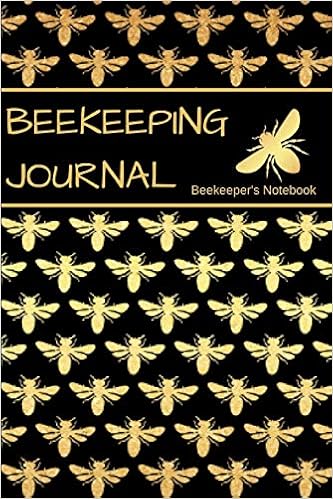 Beekeeping Journal: Beekeeper's Notebook, Logbook