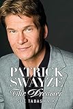 PATRICK SWAYZE The Dreamer by Sue Tabashnik