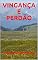 Livro VINGANÇA E PERDÃO