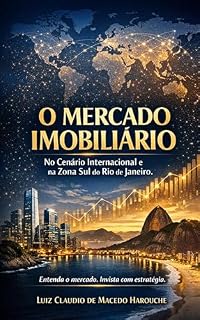 Livro O Mercado Imobiliário: No Cenário Internacional e na Zona Sul do Rio de Janeiro