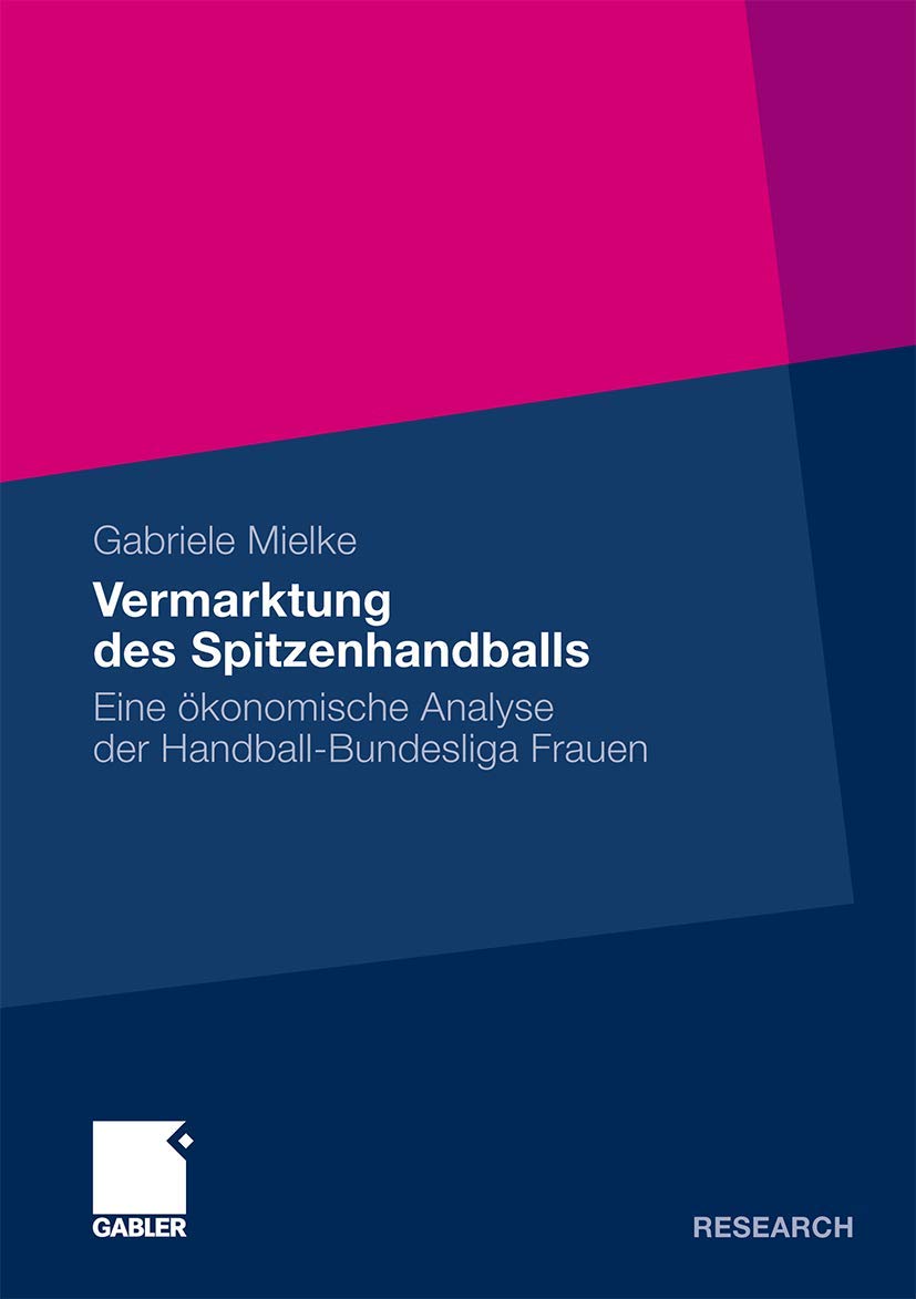 Vermarktung des Spitzenhandballs: Eine ökonomische Analyse der Handball-Bundesliga Frauen