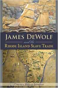 James DeWolf and the Rhode Island Slave Trade Epub-Ebook
