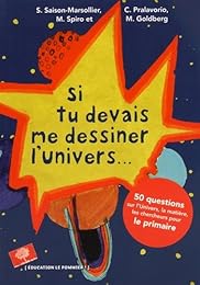 Si tu devais me dessiner l'univers