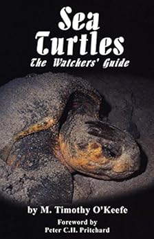 Sea Turtles The Watchers Guide Timothy O Keefe Amazon Com
