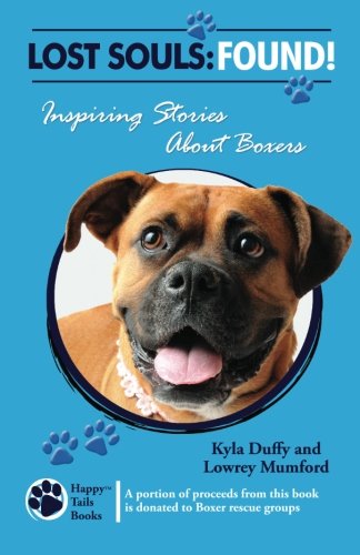 Lost Souls: Found! Inspiring Stories About Boxers