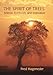 The Spirit of Trees: Science, Symbiosis, and Inspiration by