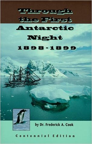Through the First Antarctic Night - Centennial Edition Through the First Antarctic Night - Centennial Edition