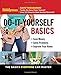 Family Handyman Do-It-Yourself Basics: Save Money, Solve Problems, Improve Your Home (1) by Editors of Family Handyman