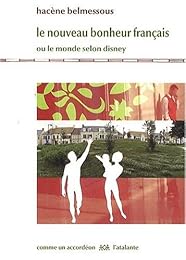 Le  nouveau bonheur français ou Le monde selon Disney