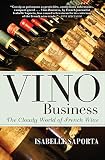 Vino Business: The Cloudy World of French Wine by Isabelle Saporta, Kate Deimling
