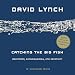 Catching the Big Fish: Meditation, Consciousness, and Creativity: 10th Anniversary Edition primary