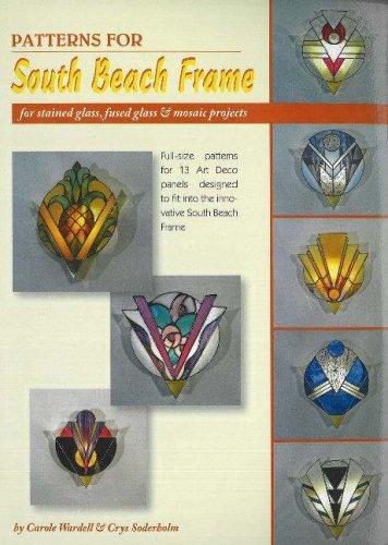 Patterns for South Beach Frame - 13 Stained Glass Light Designs by Crys Soderholm, Carole Wardell