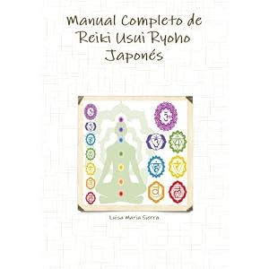 Manual completo de reiki usui ryoho japonés (Spanish Edition)