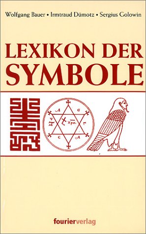 Lexikon Der Symbole German Edition Wolfgang Bauer Irmtraud Dumotz Sergius Golowin 9783921695548 Amazon Com Books
