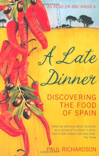 A Late Dinner: Discovering the Food of Spain