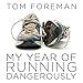 My Year of Running Dangerously by 