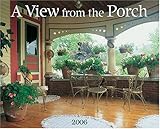 View from the Porch 2006 16-Month Wall Calendar by 