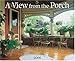 View from the Porch 2006 16-Month Wall Calendar by 