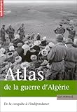 Image de Atlas de la guerre d'Algérie : De la conquête à l'indépendance
