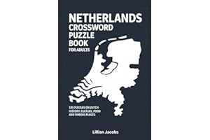 Netherlands Crossword Puzzle Book for Adults: 125 Puzzles on Dutch History, Culture, Food and Famous Places, Challenge your k