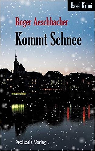 Kommt Schnee Basel Krimi Roger Aeschbacher 9783935263719