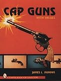 Cap Guns: With Values by 