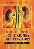 So You're Thinking About Kidney Transplantation